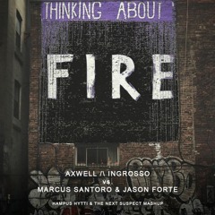 Axwell & Ingrosso - Thinking About You (Hampus Hytti & The Next Suspect 'Light The Fire' Edit)
