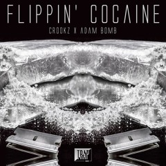 Adam Bomb ✖ Crookz - Flippin' Cocaine [Exclusive]