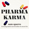 Sam&#x20;Sparro Pharma&#x20;Karma&#x20;&#x28;Ft.&#x20;Daniel&#x20;Merriweather&#x20;&amp;&#x20;Emoni&#x20;Fela&#x29; Artwork