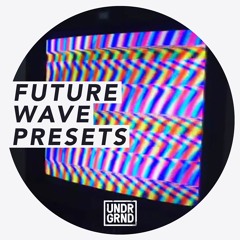 Future Wave Presets - Full Demo