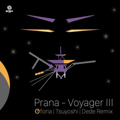 Prana - Voyager III (Oforia ft Prana & Dede Remix)- Full Version