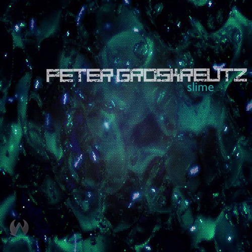 Peter Groskreutz - Slime (original mix)