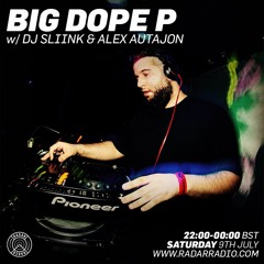 BIG DOPE P + DJ SLIINK + ALEX AUTAJON @ Radar Radio (July 9th 2016)