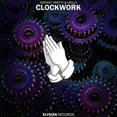Instant Party! & Holly - Clockwork