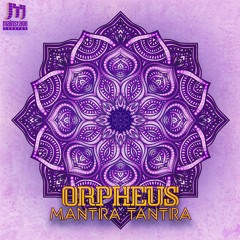 Orpheus - Mantra Tantra [ Out in MainStage  Records ]