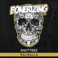 Shutterz - Valhalla [Bonerizing Records] Out Now!