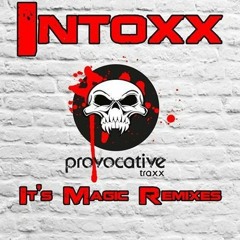 INTOXX - IT'S MAGIC (DICKAZ123 REMIX) Snippet [Provocative Traxx]