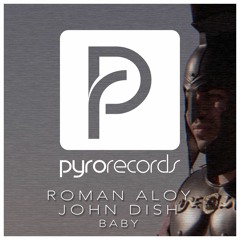 John Dish, Roman Aloy - Baby (PREVIEW)