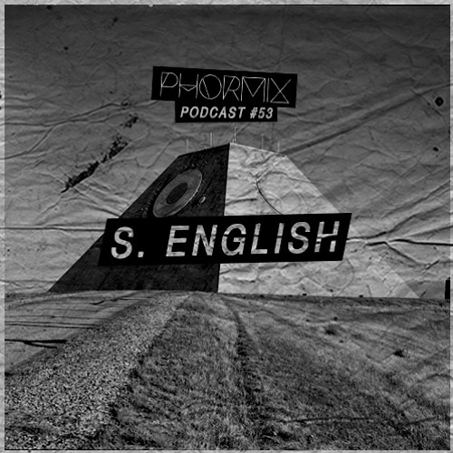 Phormix Podcast #53 S. English