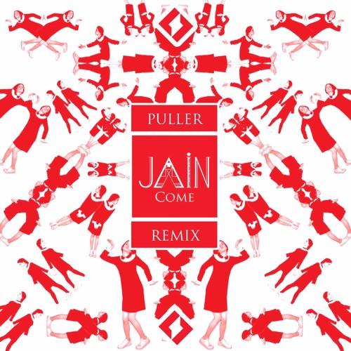 JAIN - Come (PULLER Remix)