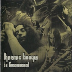 Thermic Boogie - Be Forewarned