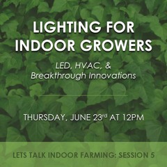 LEDs HVAC  Breakthrough Innovations | Lets Talk Indoor Farming!