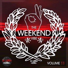 DJ Hasan Presents - The Weekend Vibe (Volume 11)