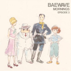 Baewave Mornings: Episode 3 (Feat. Tomppabeats)