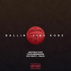 UnoTheActivist & ThouxanbanFauni -  Ballin Like Kobe (Prod. Jason Rich x Paulie Lep)