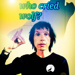Who Cried Wolf