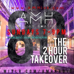 The 2 Hour Takeover - Show 080 (Special Guest The Music Plug Josiah)