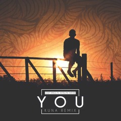 Lost Kings Ft. Katelyn Tarver - You (KUNA Remix)