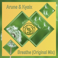 Arune & Kyaix - Breathe (Original Mix)