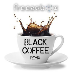 Black Coffee - FREEZABOX REMIX