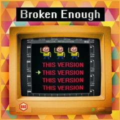 Broken Enough - This Version (Original Mix) [BBZ]