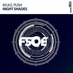 M.I.K.E. Push - Night Shades *OUT NOW!*