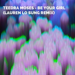 Teedra Moses - Be Your Girl (Lauren Lo Sung Remix)
