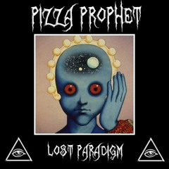 PIZZA PROPHET - LOST PARADIGM