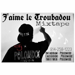 J'aime Le Troubadou.Mixed By Polomixx Maestro of KATIZ Who's also a DJ