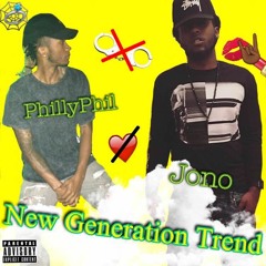 New Generation Trend - PhillyPhil ft. Jono Will (prod. by D Ward)