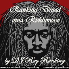 Ranking Dread Inna Riddimwise - By DJ Ray Ranking
