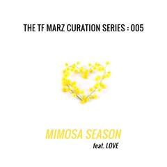005: Mimosa Season Featuring Love