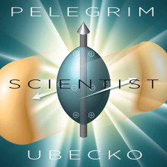 SCIENTIST | Pelegrim + Ubecko