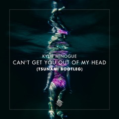 Tsunami - Can't Get You Out Of My Head (Bootleg)