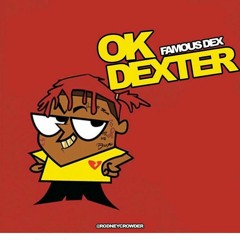 Famous Dex - Ok Dexter (Prod.Dj Shon)