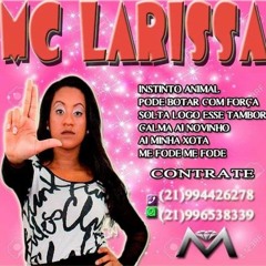 MC LARISSA - SOLTA LOGO ESSE TAMBOR (((VS DJ MARCIO)))