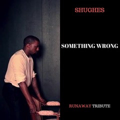 Something Wrong (Runaway Tribute)