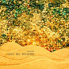 Arutani — Luces Del Recuerdo
