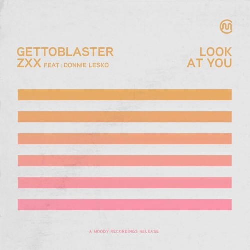 Gettoblaster & ZXX - Look At You Feat. Donnie Lesko