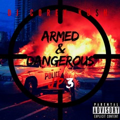 JP3 - Armed & Dangerous ( Dj Corey Ku$h Mix )