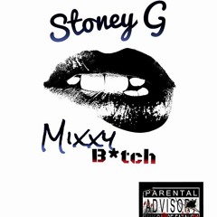 Stoney G : Mixxy Bitch