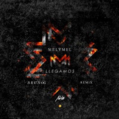 Melymel - Llegamos (Oficial Remix By BrunOG)