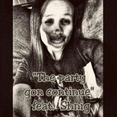 The Party Gon Continue Feat. Shnig