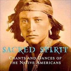 Sacred Spirit Chants And Dances Of The Native Americans Full Album 432hz