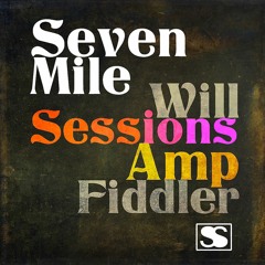 Will Sessions & Amp Fiddler - Seven Mile