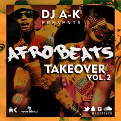 DJ A-K Presents: AFROBEATS TAKEOVER 2