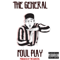 The General - Foul Play (Produced By The General)