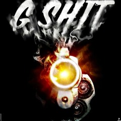 "G SHIT" TDT