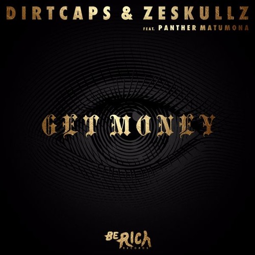 Dirtcaps & Zeskullz feat. Panther Matumona - Get Money (Original Mix)