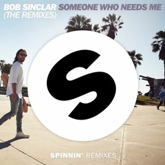 Bob Sinclar - Someone Who Needs Me (Dan Zervos X Bassky Remix)